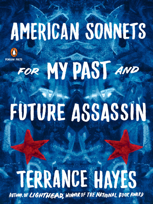 Title details for American Sonnets for My Past and Future Assassin by Terrance Hayes - Wait list